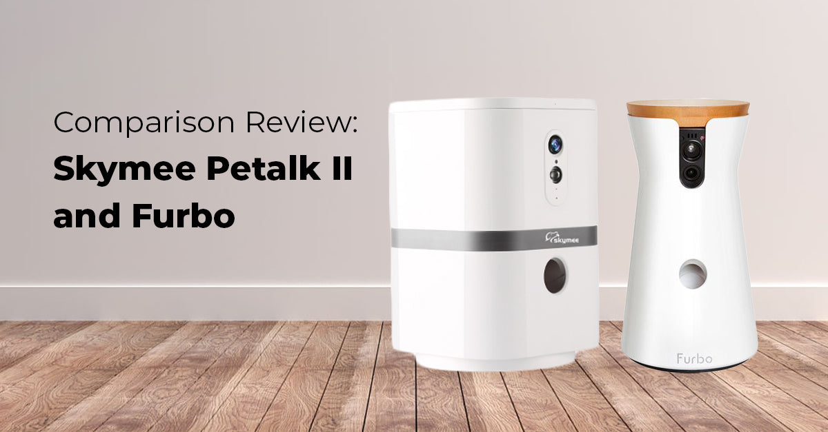 Comparison Review: Skymee Petalk II and Furbo